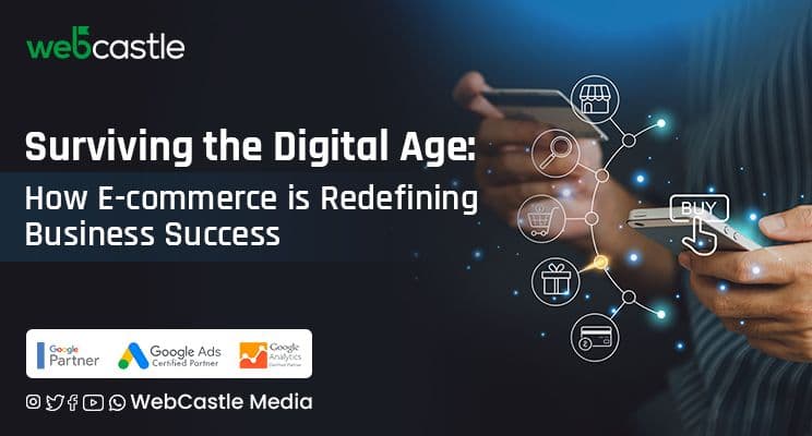 Surviving the Digital Age: How E-commerce is Redefining Business Success