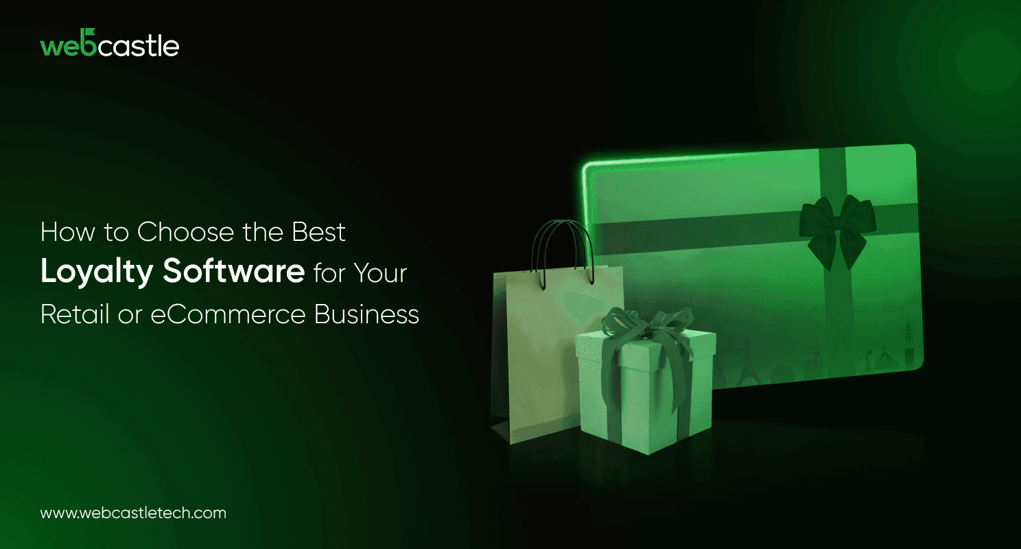 How to Choose the Best Loyalty Software for Your Retail or eCommerce Business ?